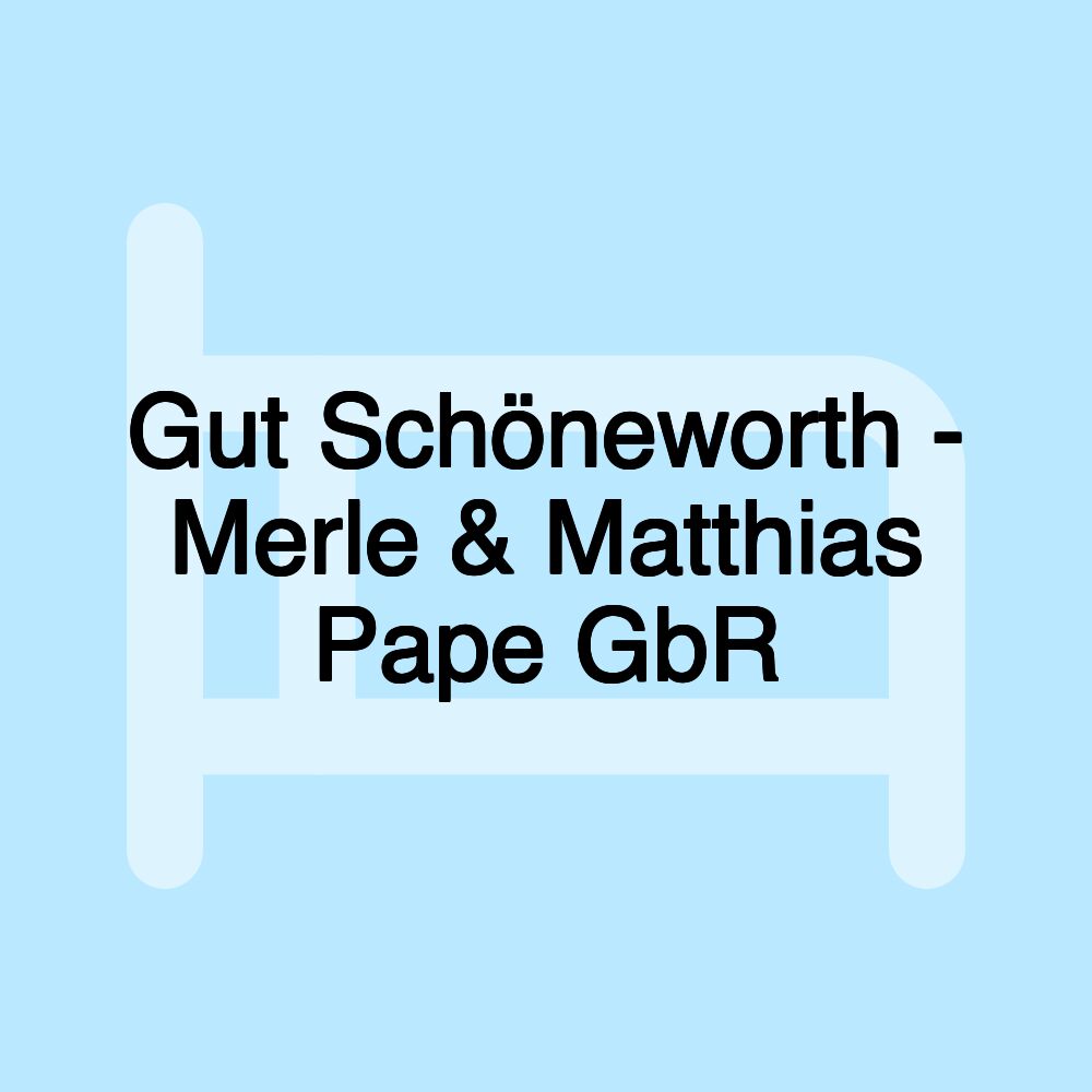 Gut Schöneworth - Merle & Matthias Pape GbR