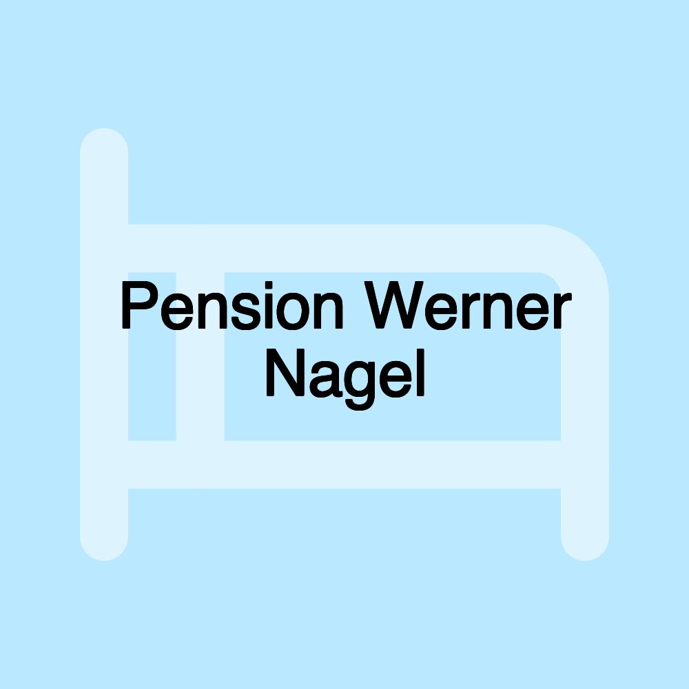 Pension Werner Nagel