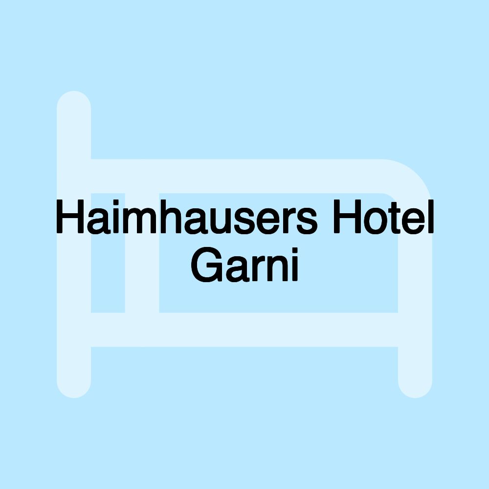 Haimhausers Hotel Garni