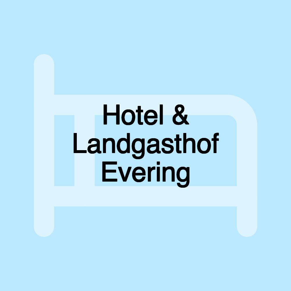 Hotel & Landgasthof Evering