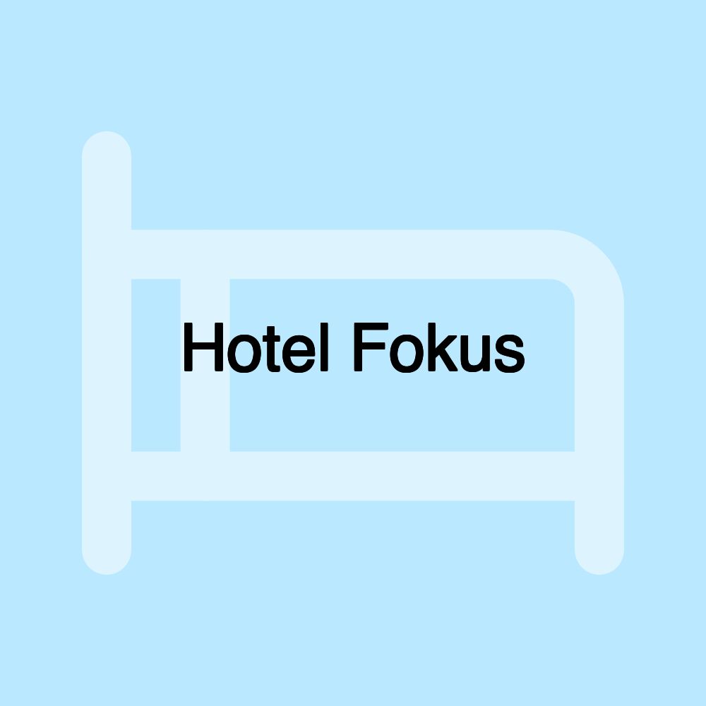 Hotel Fokus