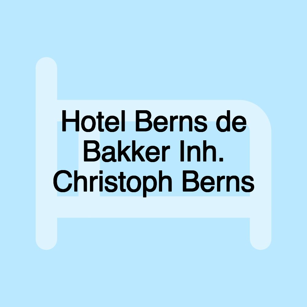 Hotel Berns de Bakker Inh. Christoph Berns