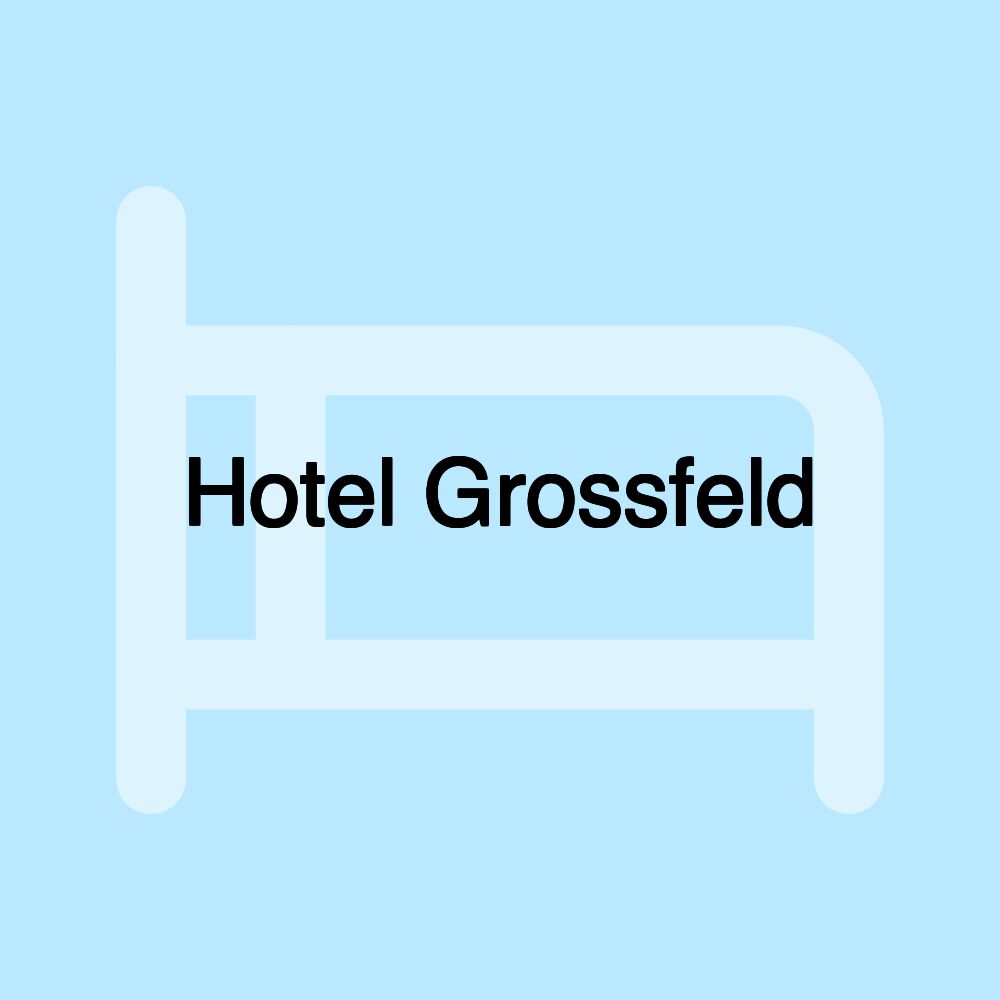 Hotel Grossfeld