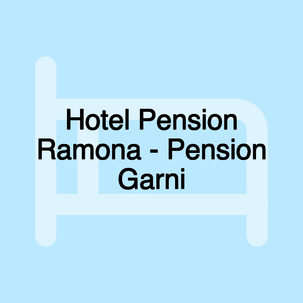 Hotel Pension Ramona - Pension Garni