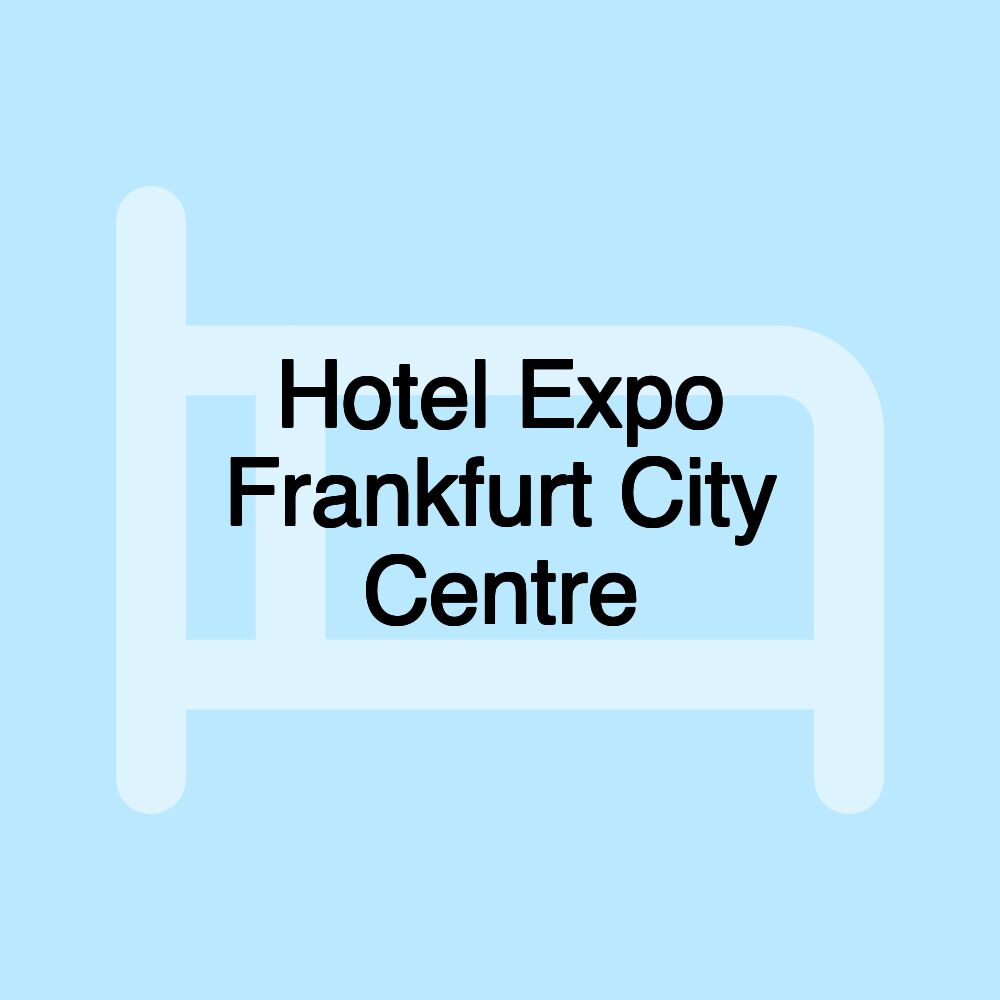 Hotel Expo Frankfurt City Centre