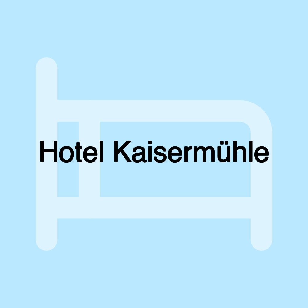 Hotel Kaisermühle