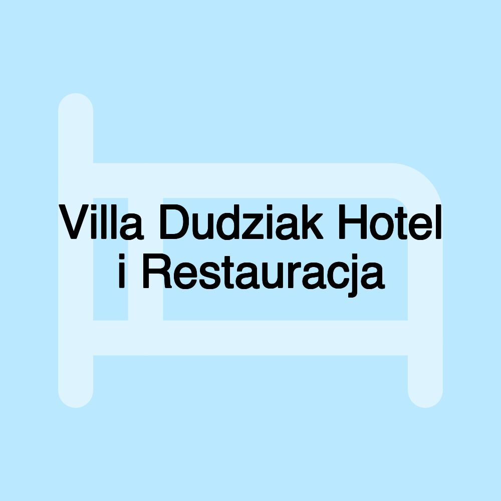 Villa Dudziak Hotel i Restauracja