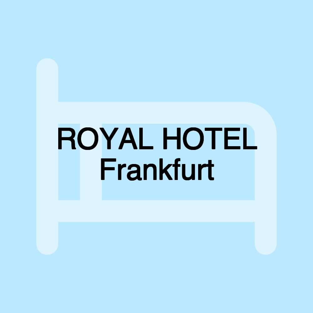 ROYAL HOTEL Frankfurt