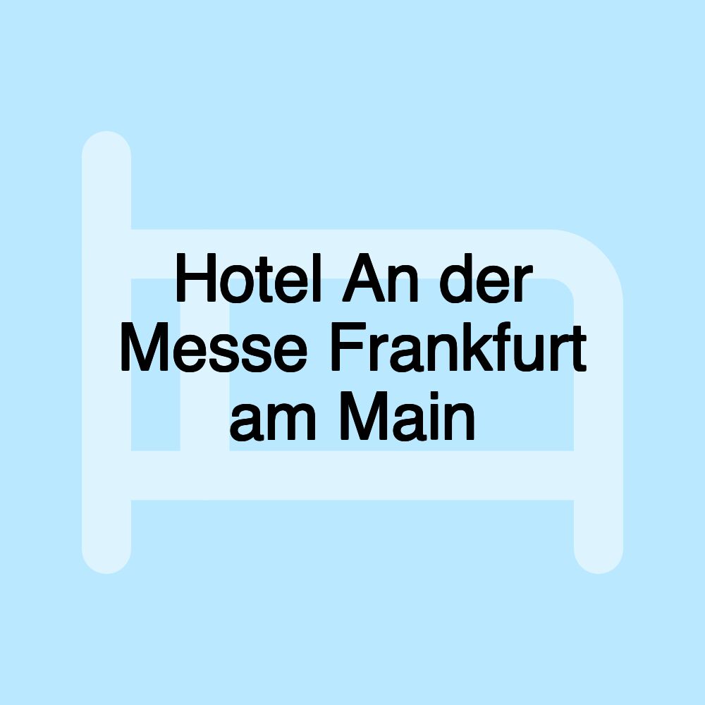 Hotel An der Messe Frankfurt am Main