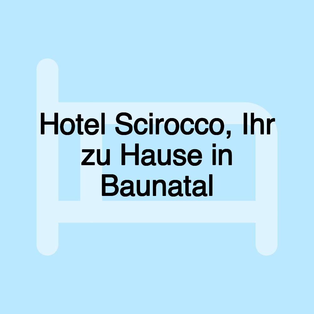 Hotel Scirocco, Ihr zu Hause in Baunatal