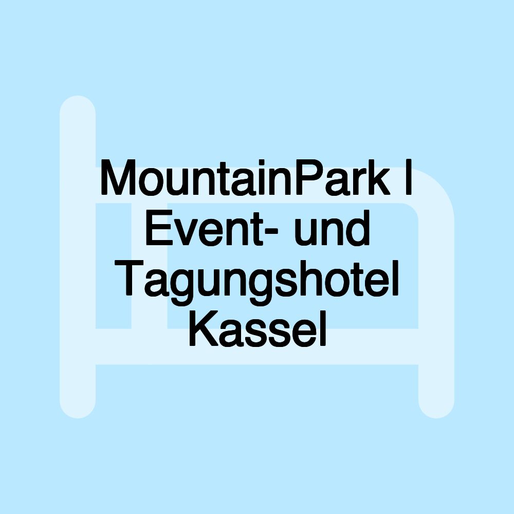 MountainPark | Event- und Tagungshotel Kassel