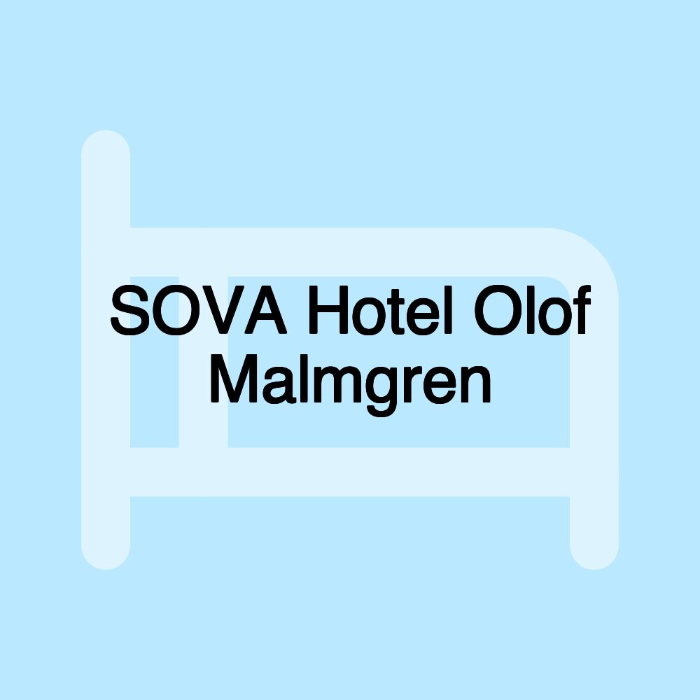 SOVA Hotel Olof Malmgren