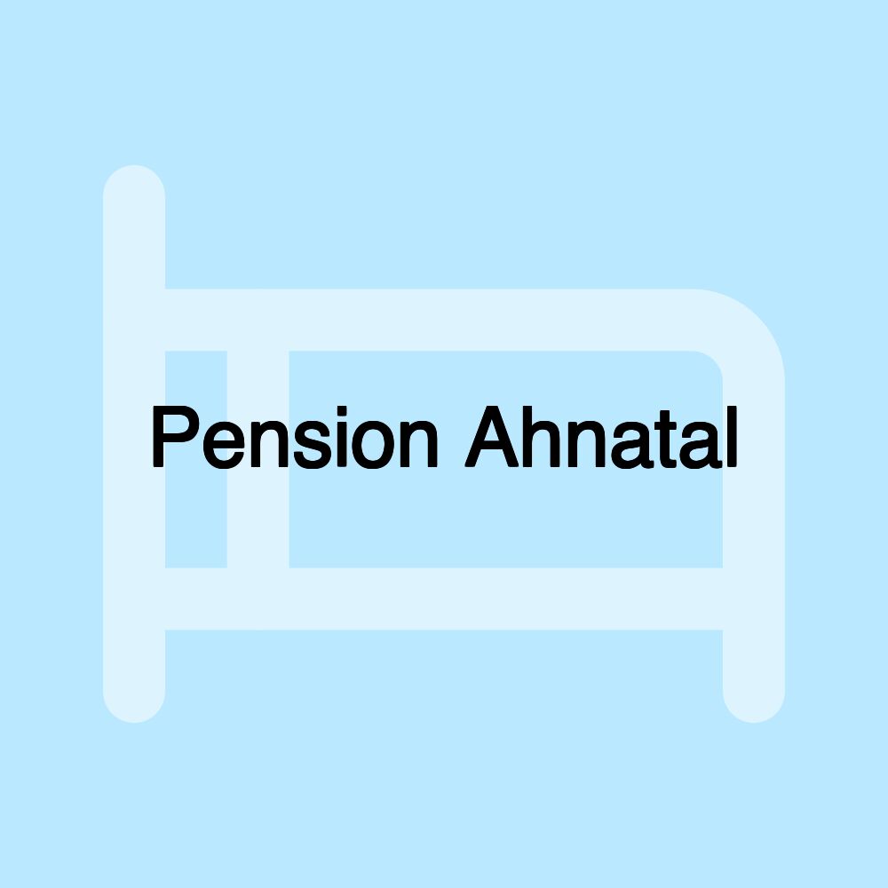 Pension Ahnatal