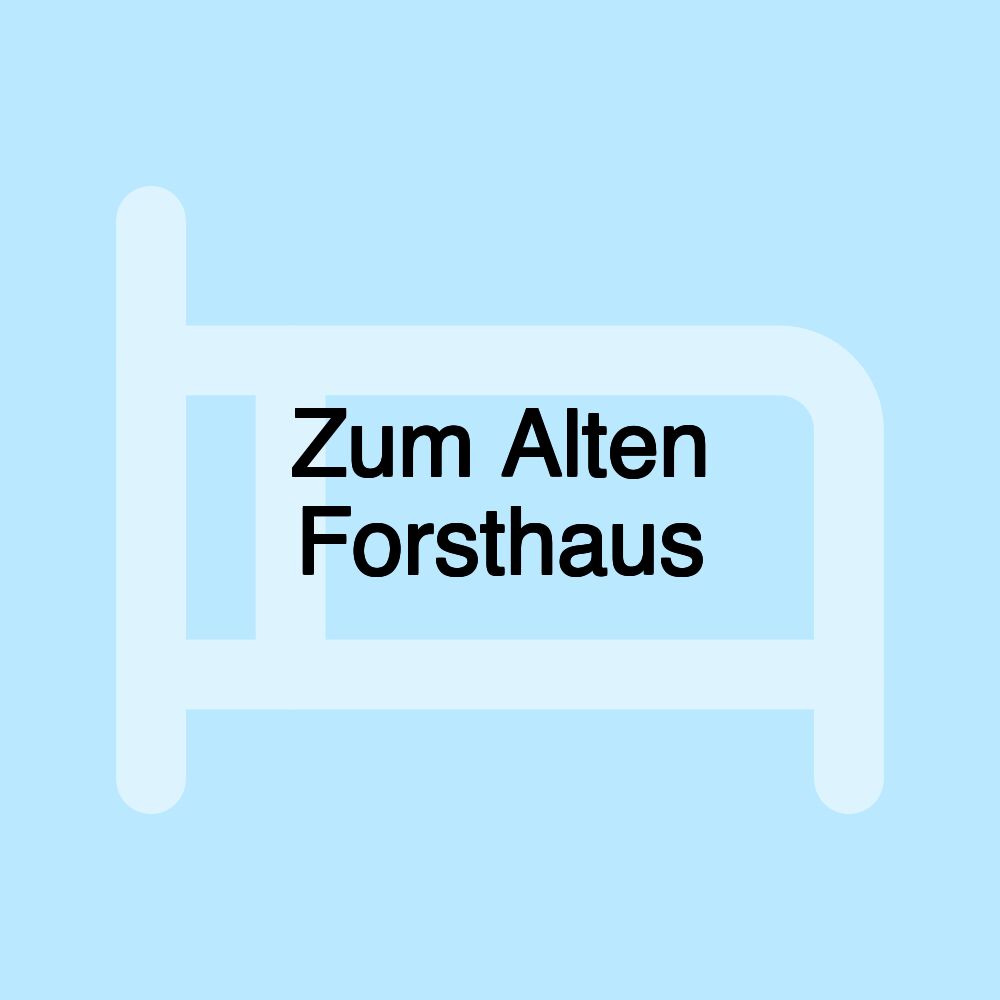 Zum Alten Forsthaus