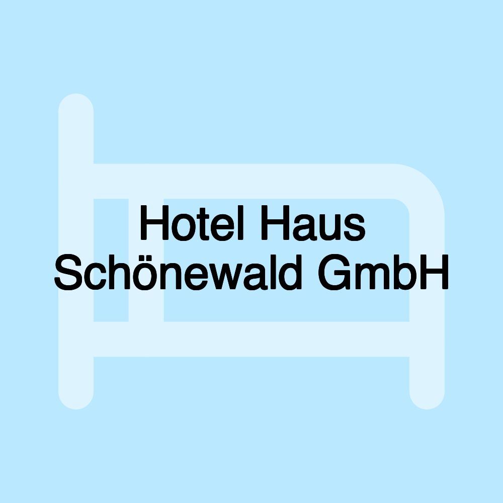 Hotel Haus Schönewald GmbH