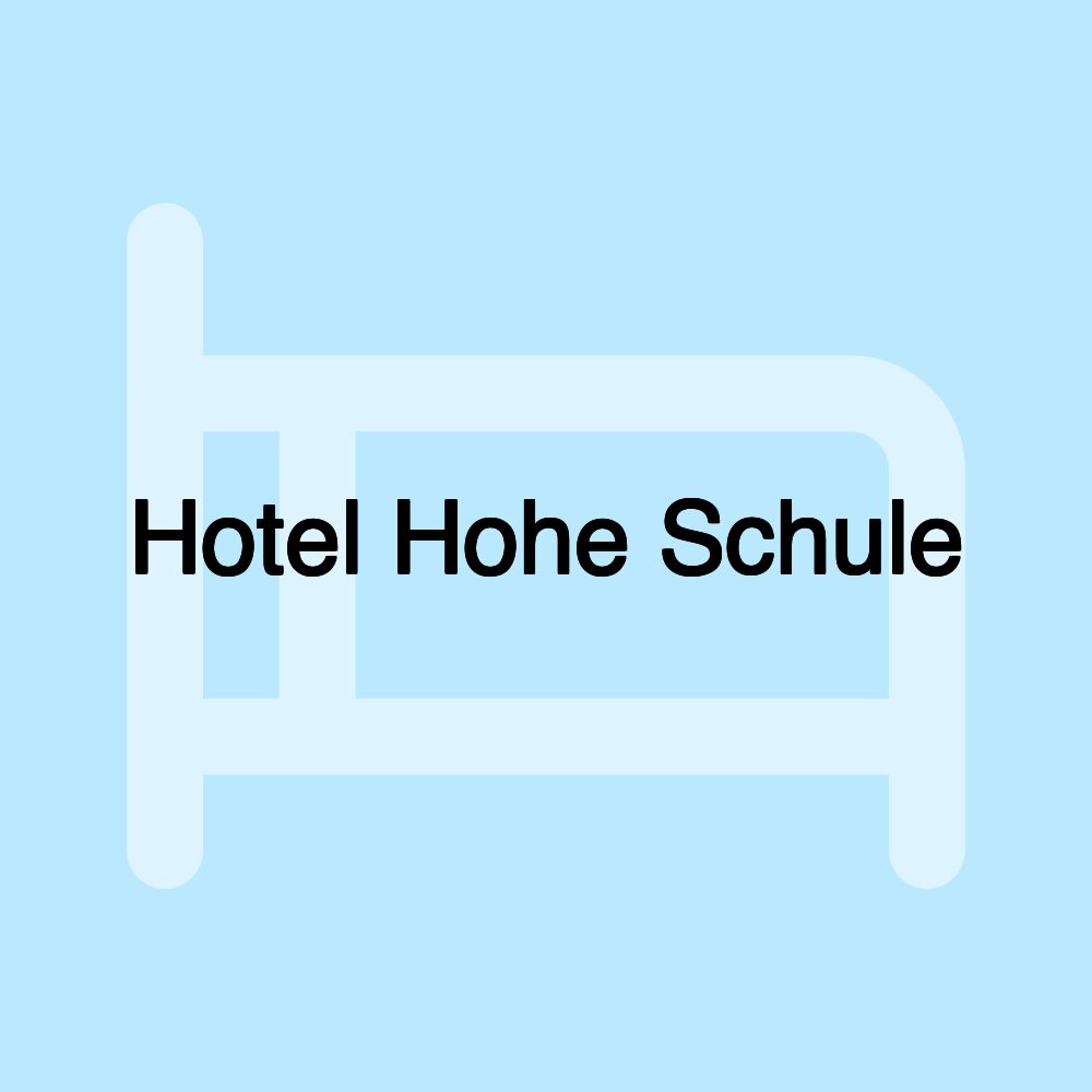 Hotel Hohe Schule