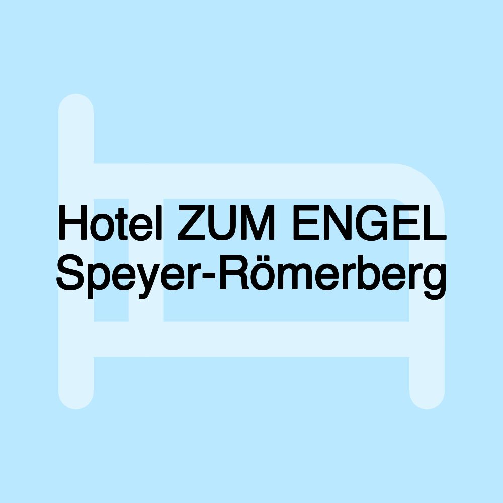 Hotel ZUM ENGEL Speyer-Römerberg