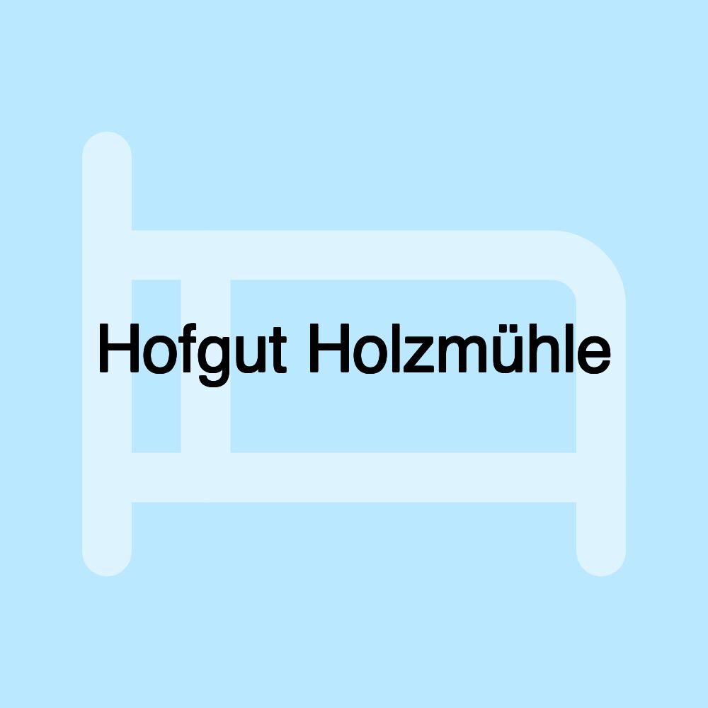 Hofgut Holzmühle