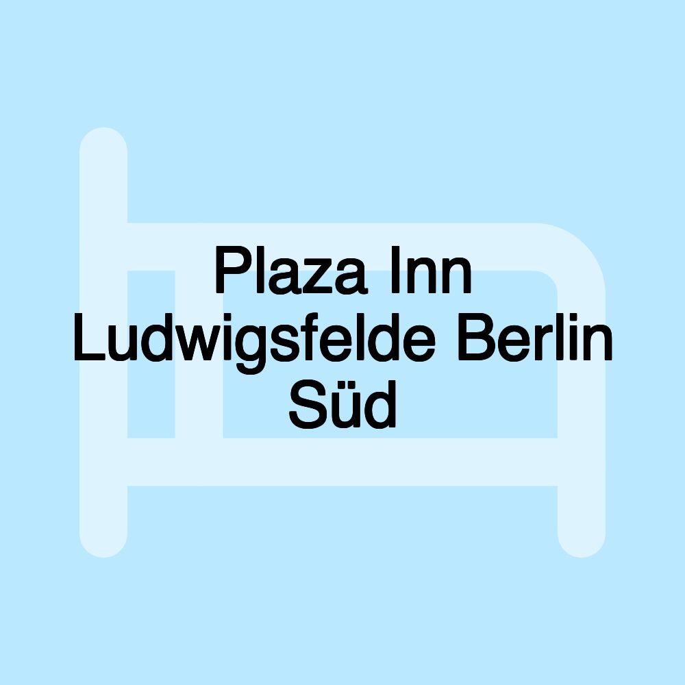 Plaza Inn Ludwigsfelde Berlin Süd