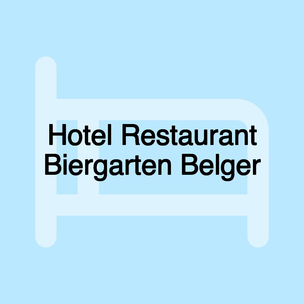 Hotel Restaurant Biergarten Belger