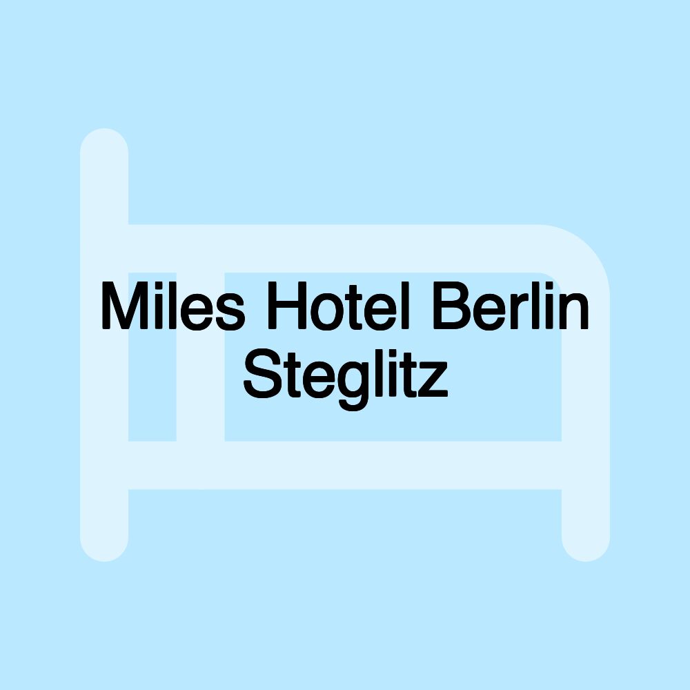 Miles Hotel Berlin Steglitz