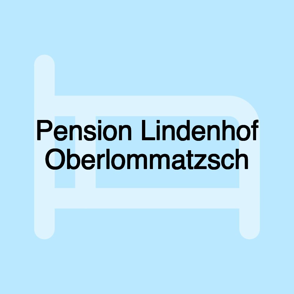 Pension Lindenhof Oberlommatzsch