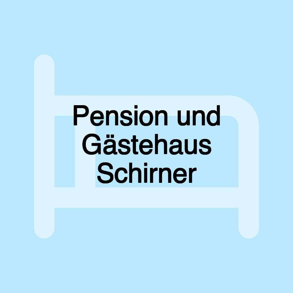 Pension und Gästehaus Schirner