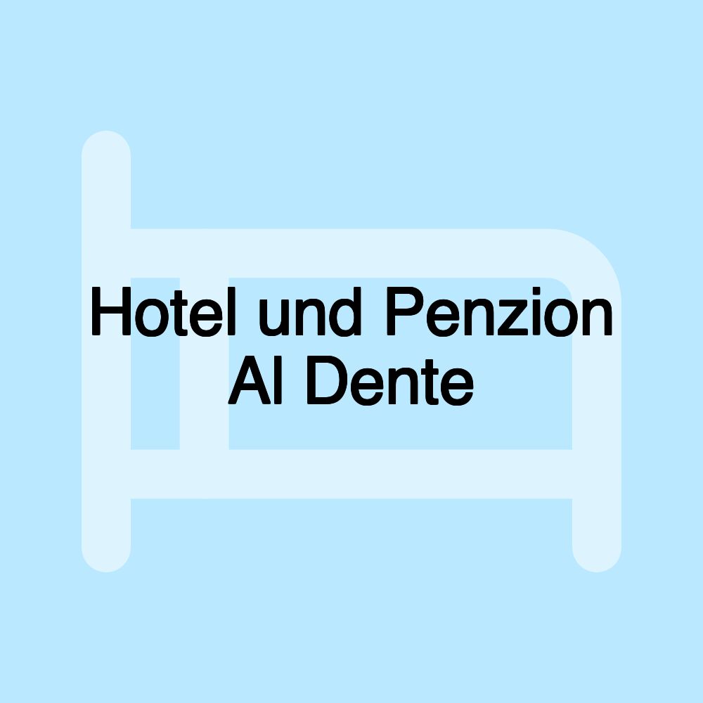 Hotel und Penzion Al Dente