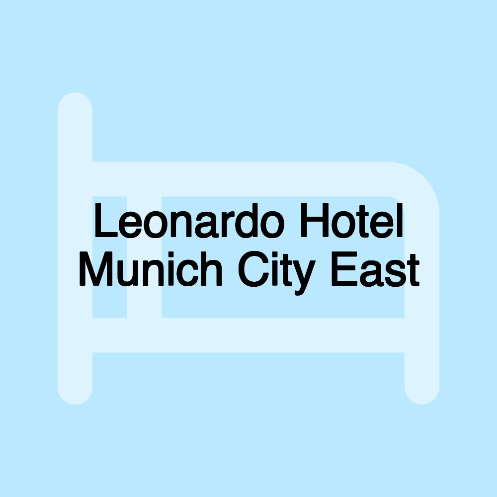 Leonardo Hotel Munich City East