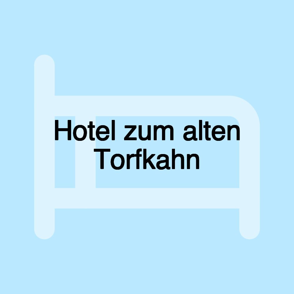 Hotel zum alten Torfkahn