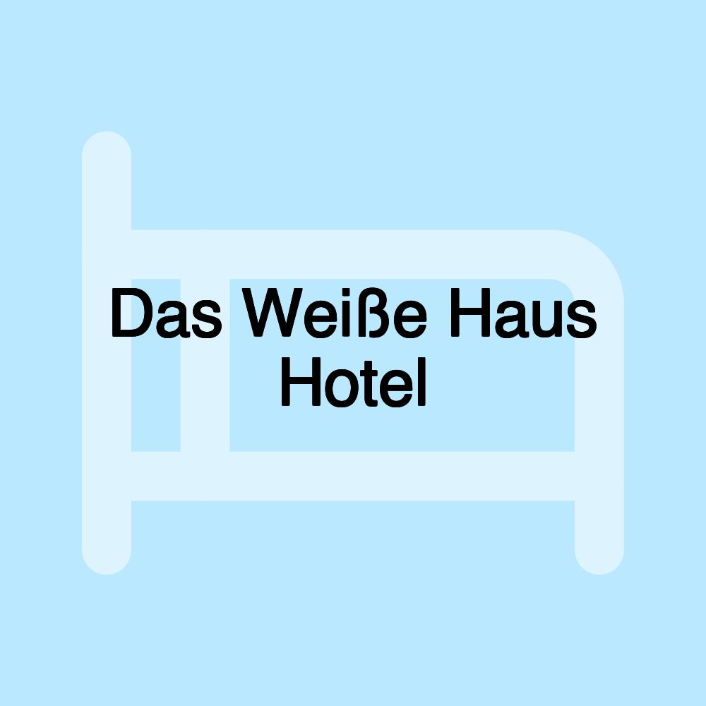 Das Weiße Haus Hotel