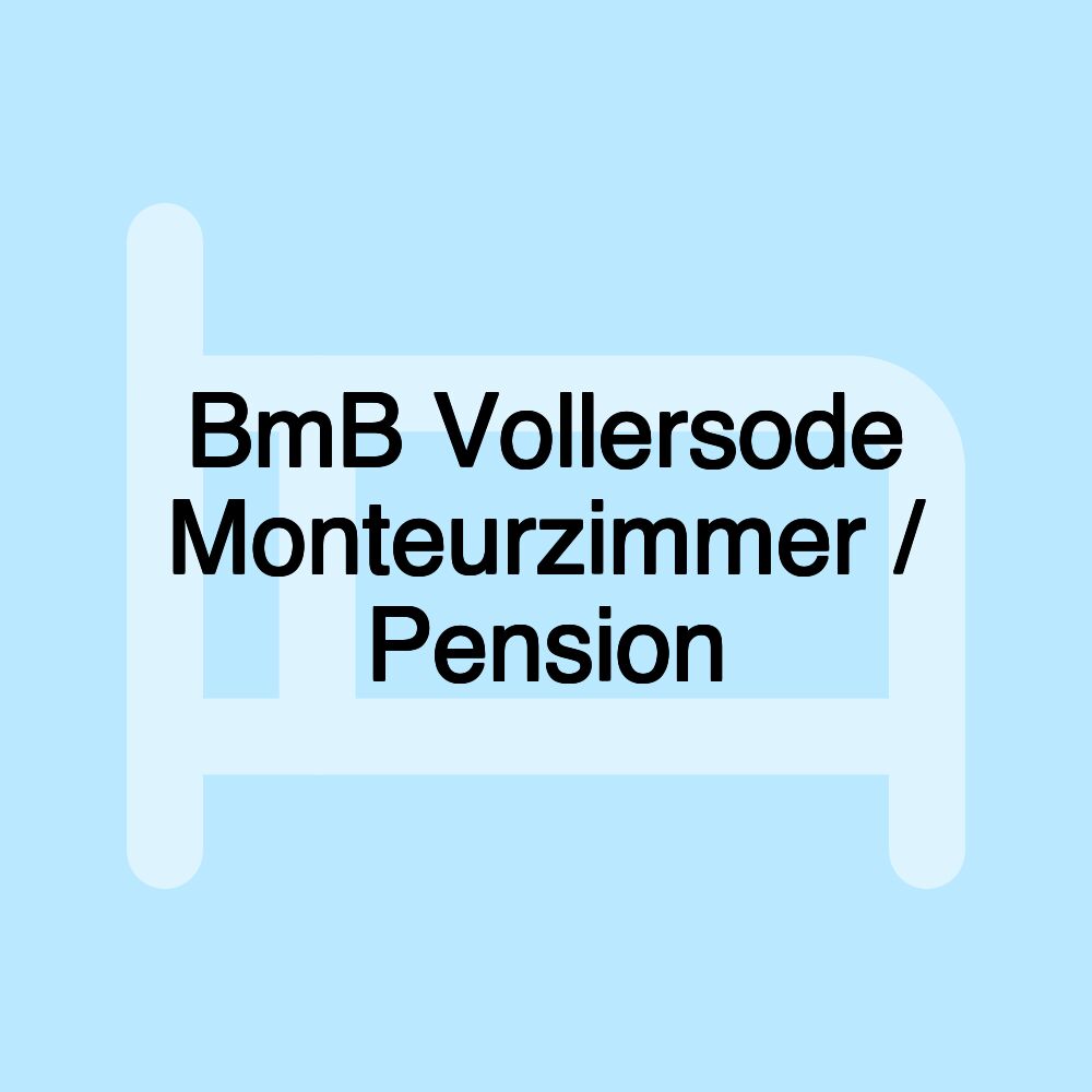 BmB Vollersode Monteurzimmer / Pension