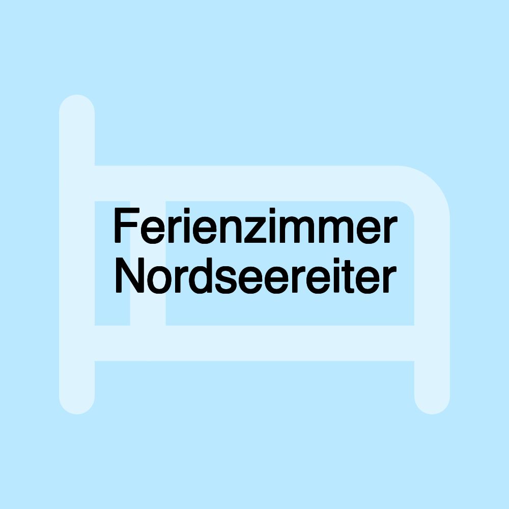 Ferienzimmer Nordseereiter