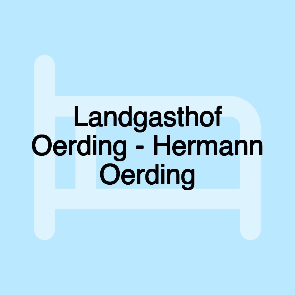 Landgasthof Oerding - Hermann Oerding