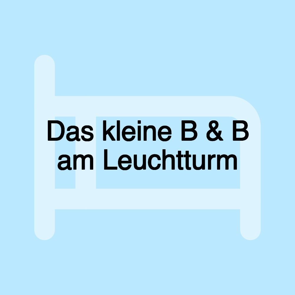 Das kleine B & B am Leuchtturm