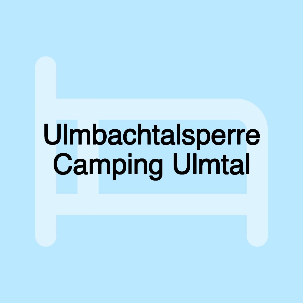 Ulmbachtalsperre Camping Ulmtal