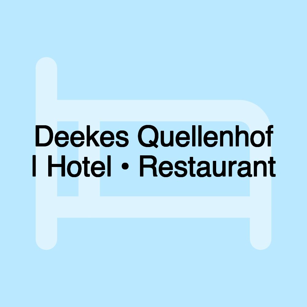 Deekes Quellenhof | Hotel • Restaurant