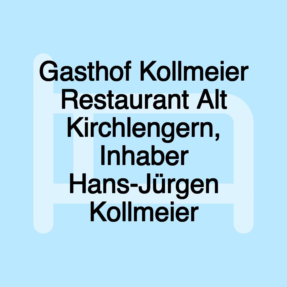 Gasthof Kollmeier Restaurant Alt Kirchlengern, Inhaber Hans-Jürgen Kollmeier