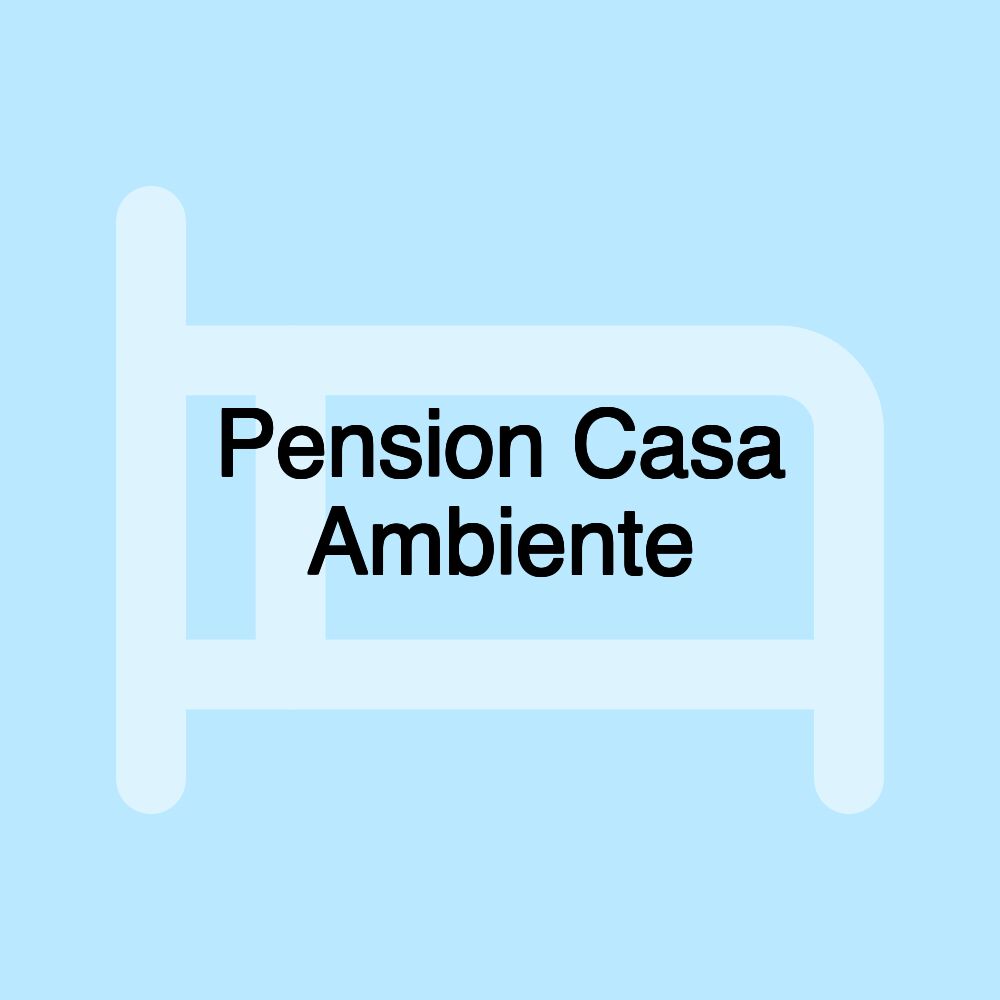 Pension Casa Ambiente