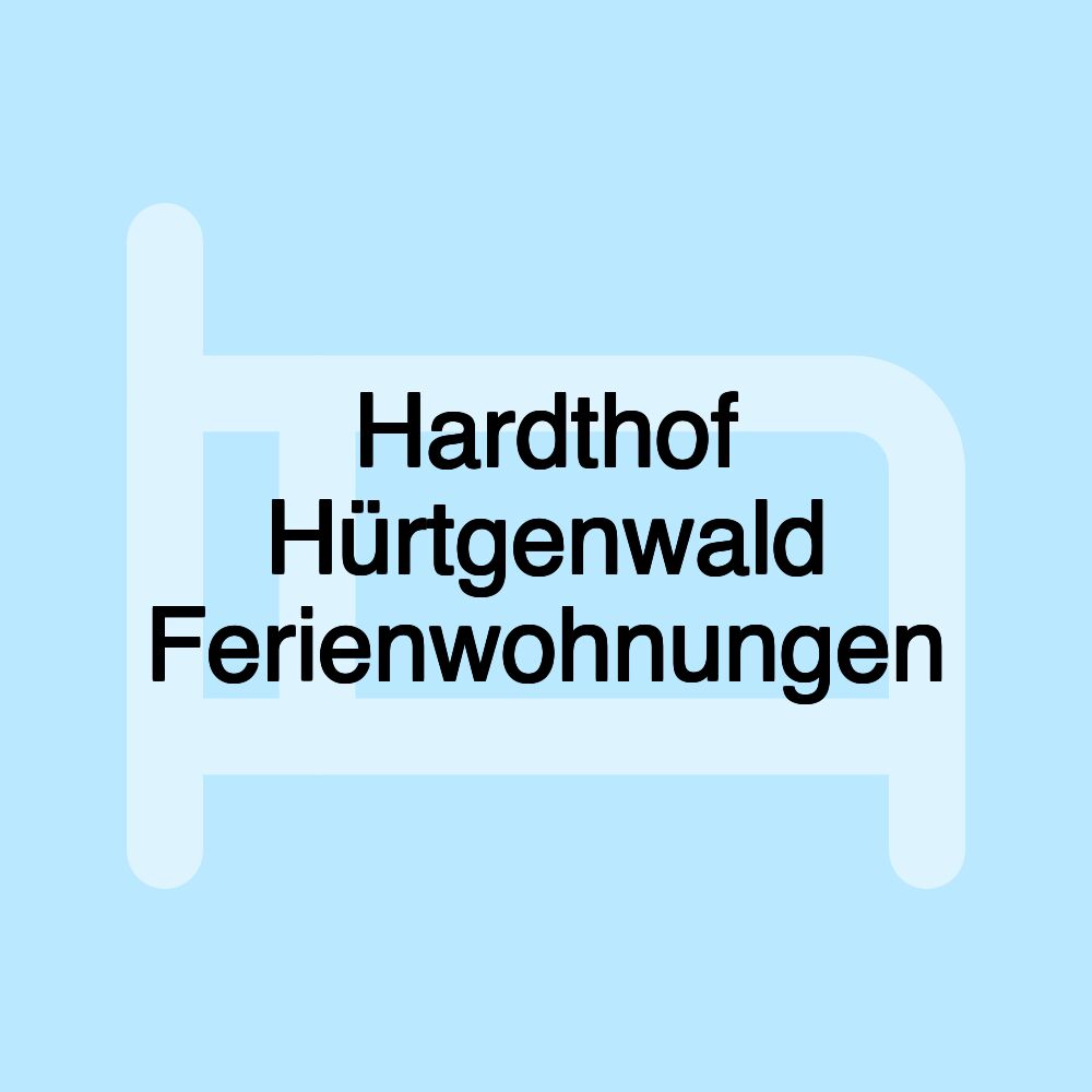 Hardthof Hürtgenwald Ferienwohnungen