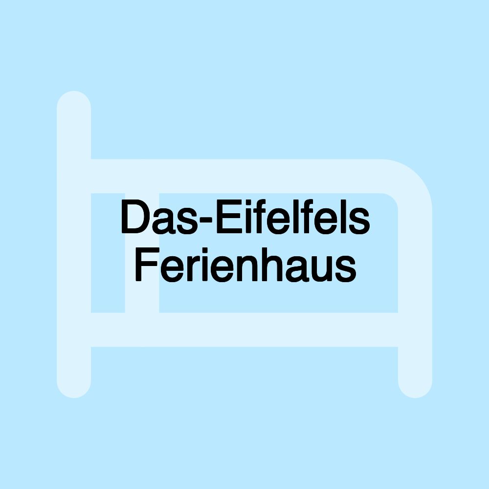 Das-Eifelfels Ferienhaus