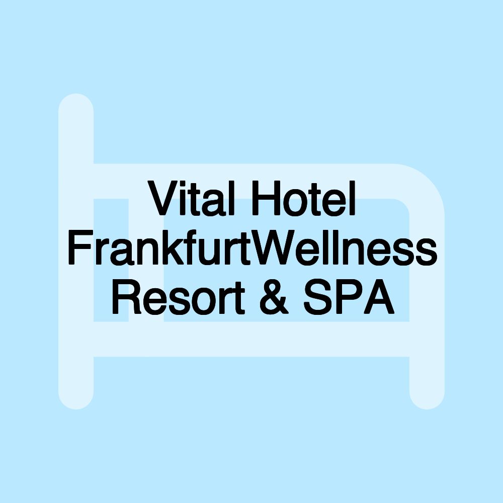 Vital Hotel FrankfurtWellness Resort & SPA