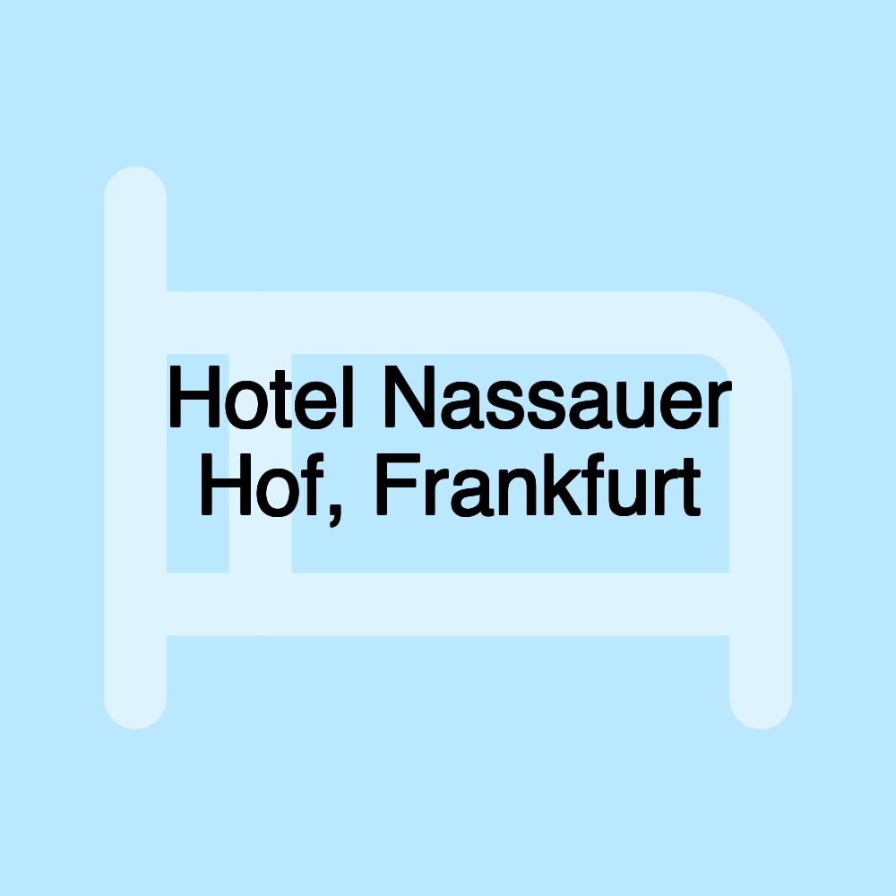 Hotel Nassauer Hof, Frankfurt