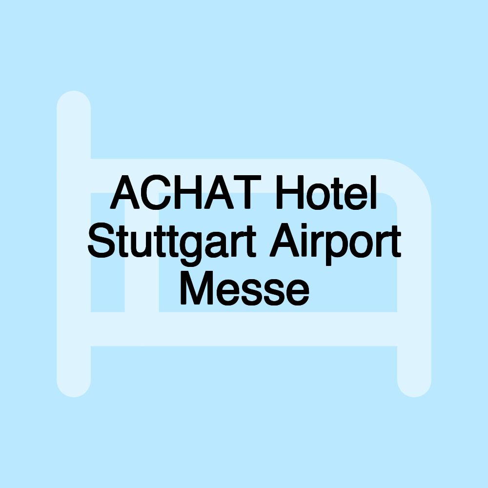 ACHAT Hotel Stuttgart Airport Messe