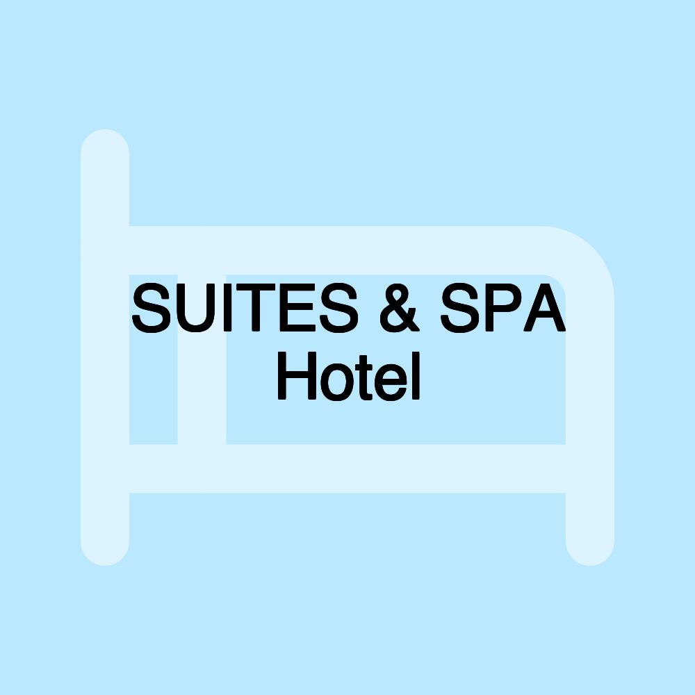 SUITES & SPA Hotel