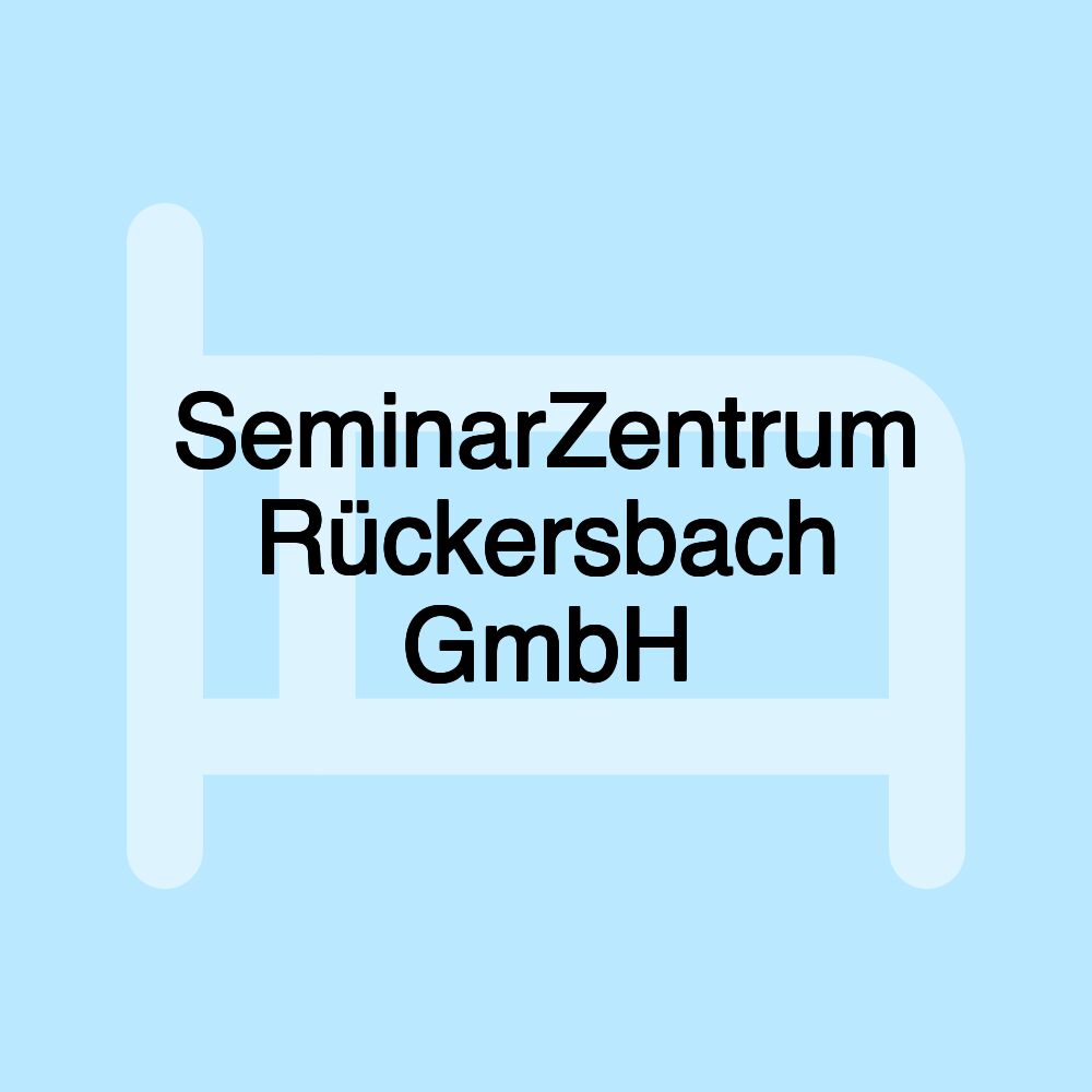 SeminarZentrum Rückersbach GmbH