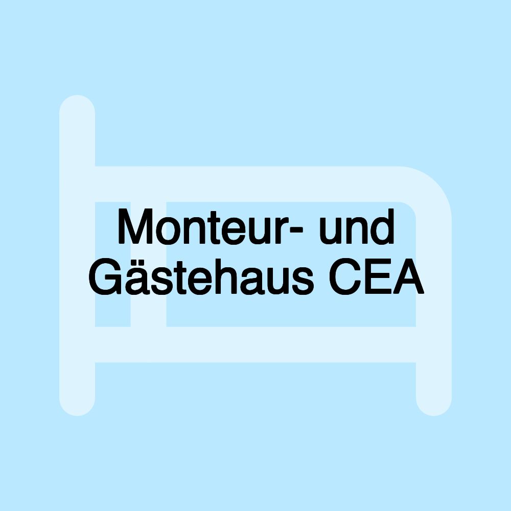 Monteur- und Gästehaus CEA