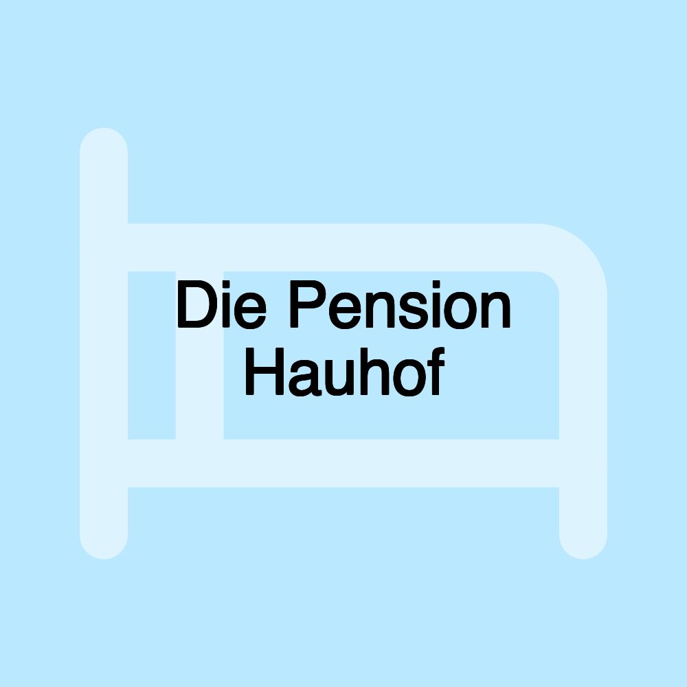 Die Pension Hauhof