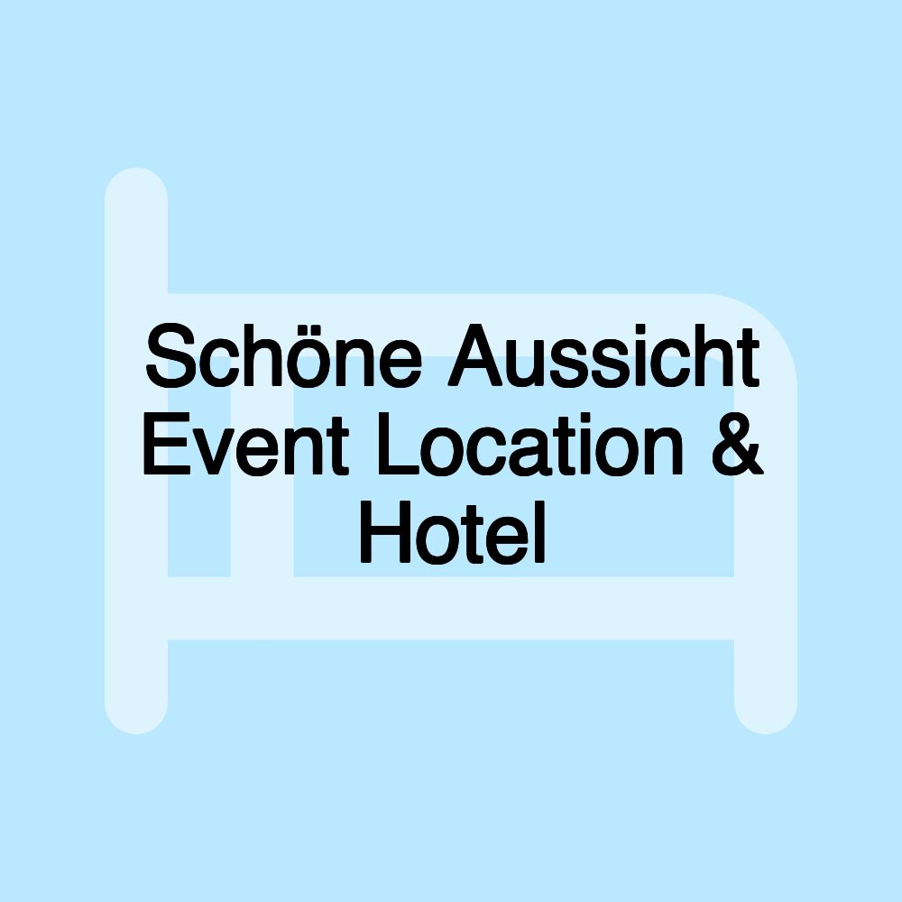 Schöne Aussicht Event Location & Hotel