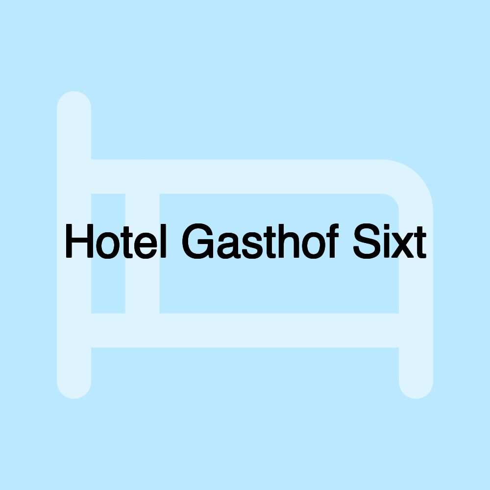 Hotel Gasthof Sixt